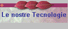 Le nostre Tecnologie